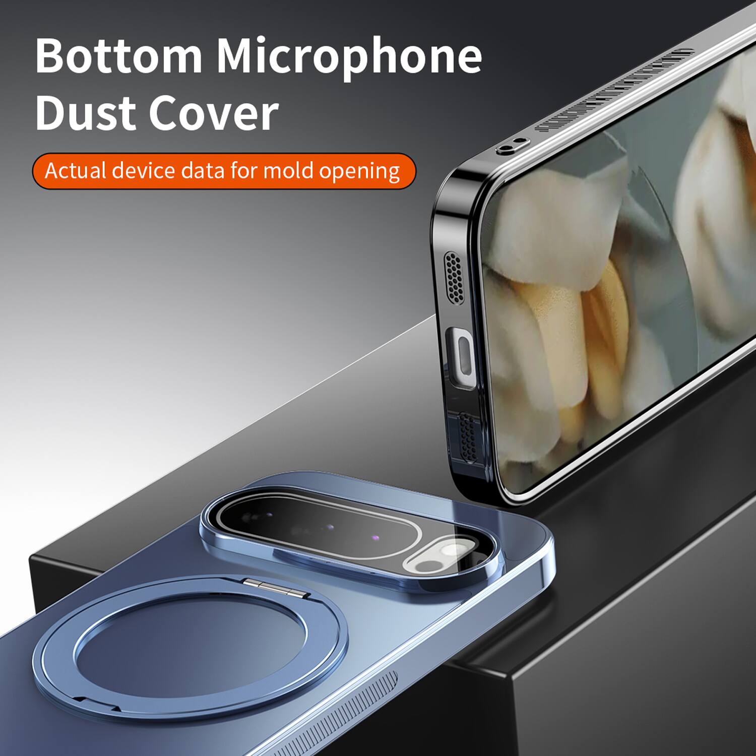 Bottom Microphone Dust Cover  
Actual device data for mold opening