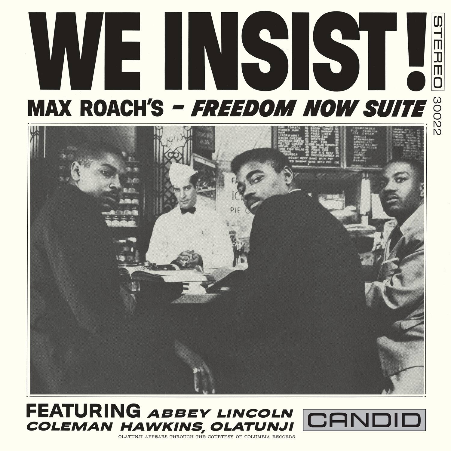 WE INSIST!  
STEREO  
MAX ROACH'S - FREEDOM NOW SUITE  
30022  

FEATURING ABBEY LINCOLN, COLEMAN HAWKINS, OLATUNJI  
OLATUNJI APPEARS THROUGH THE COURTESY OF COLUMBIA RECORDS  

CANDID