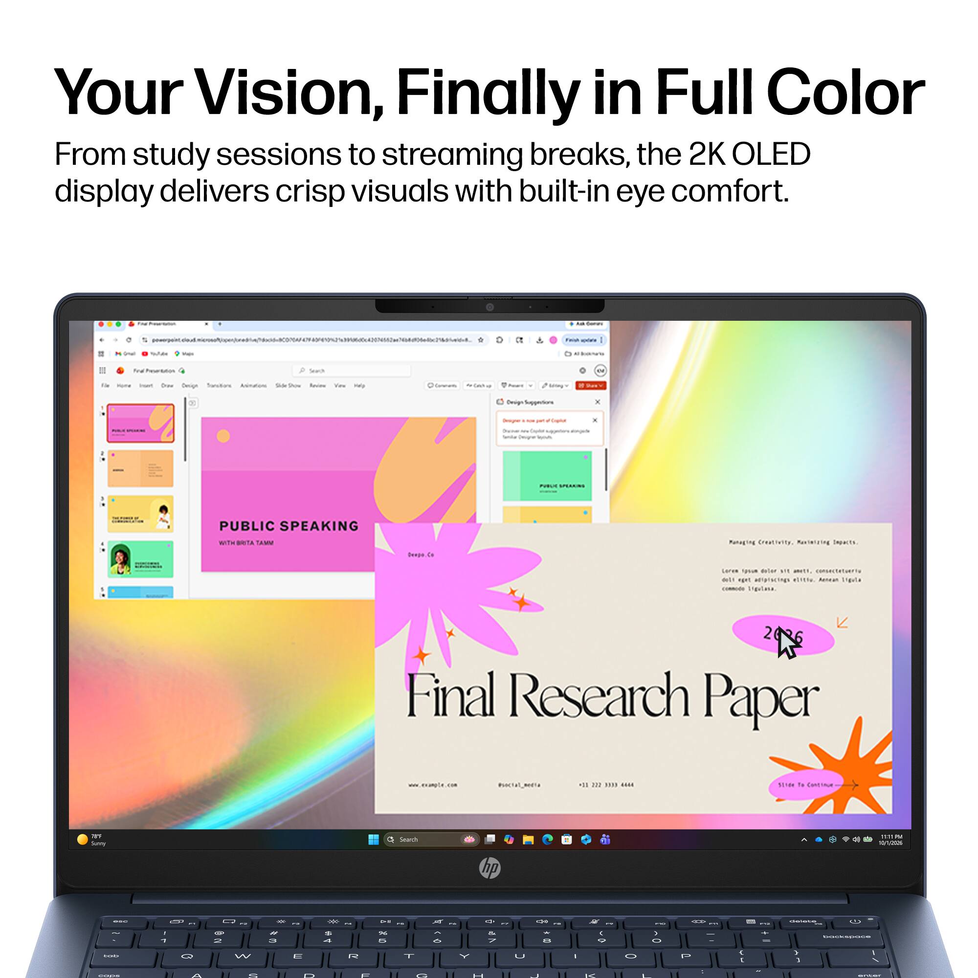 Your Vision, Finally in Full Color

From study sessions to streaming breaks, the 2K OLED display delivers crisp visuals with built-in eye comfort.

PUBLIC SPEAKING

Final Research Paper