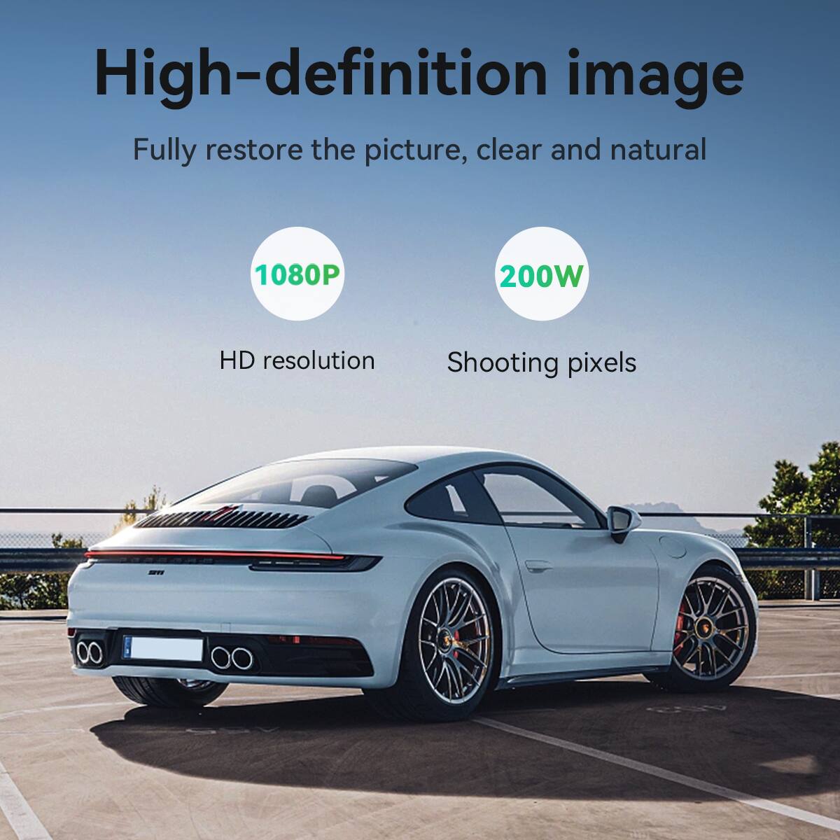 High-definition image  
Fully restore the picture, clear and natural  

1080P  
HD resolution  

200W  
Shooting pixels