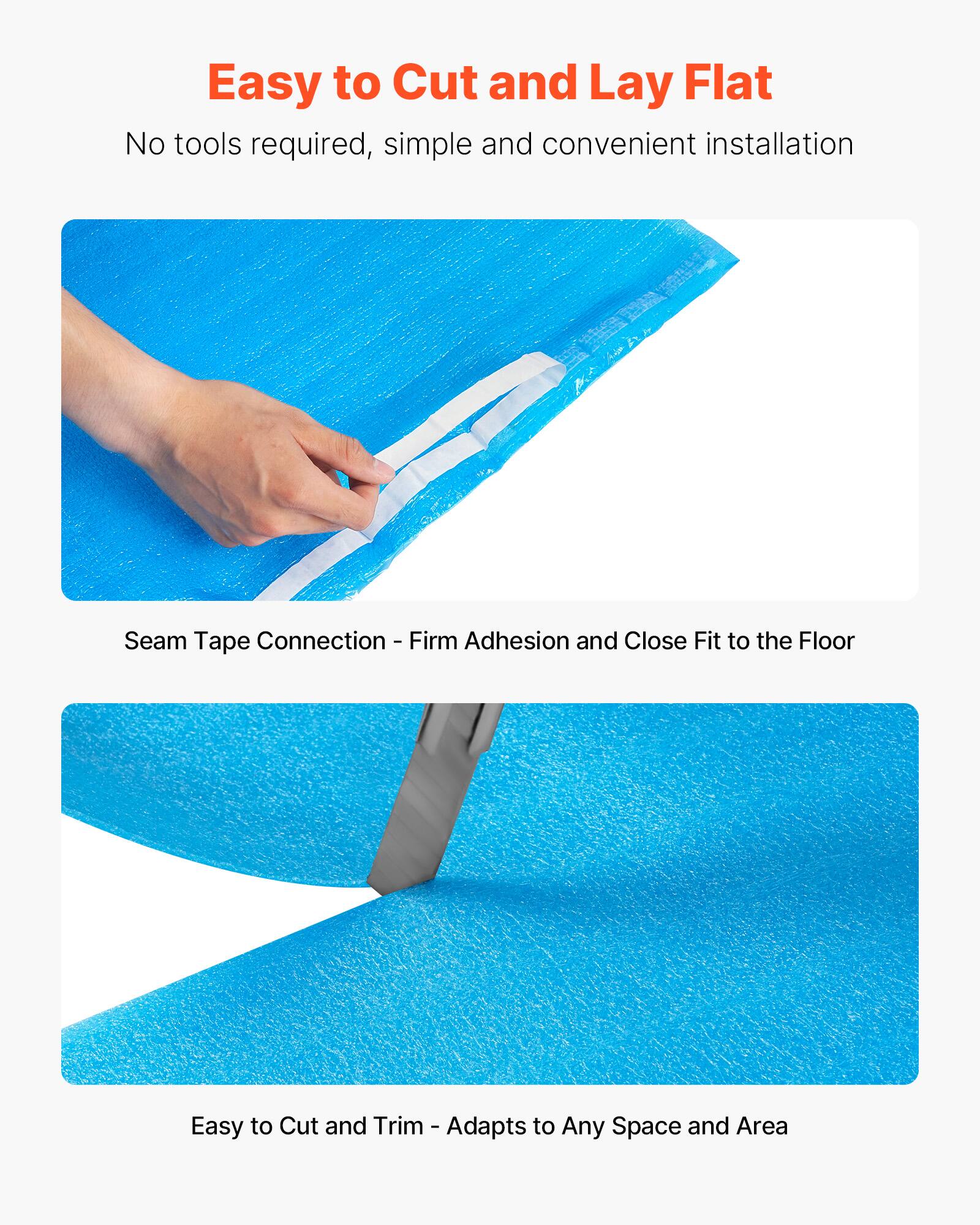 Easy to Cut and Lay Flat  
No tools required, simple and convenient installation  

Seam Tape Connection - Firm Adhesion and Close Fit to the Floor  

Easy to Cut and Trim - Adapts to Any Space and Area