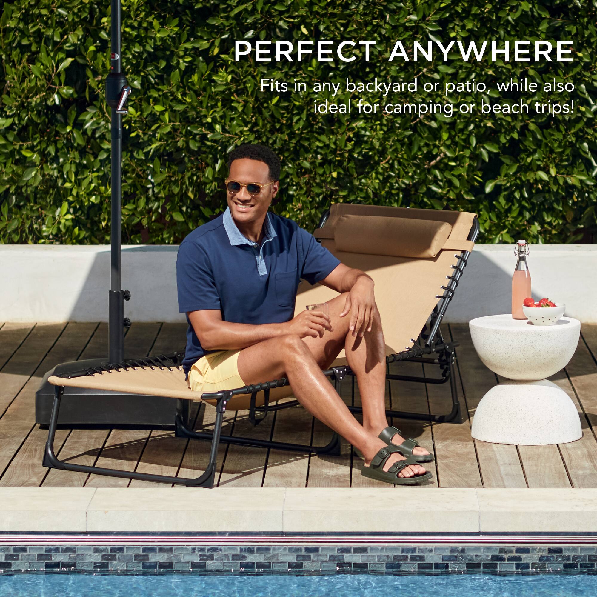 PERFECT ANYWHERE  
Fits in any backyard or patio, while also ideal for camping or beach trips!