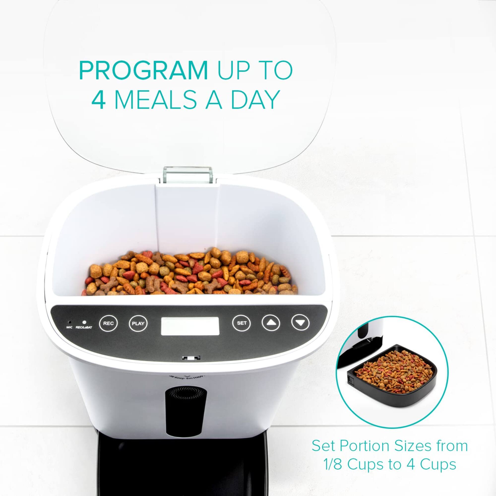 PROGRAM UP TO 4 MEALS A DAY - - REC PLAY SET

Set Portion Sizes from 1/8 Cups to 4 Cups