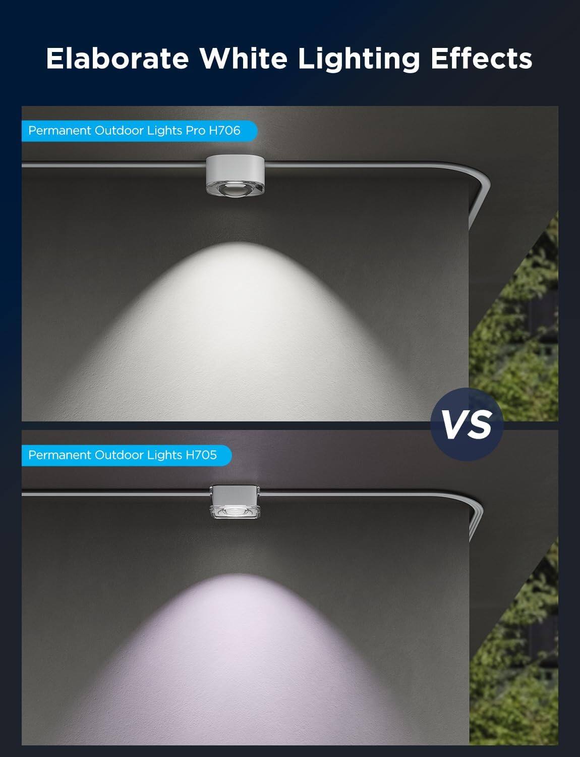 Elaborate White Lighting Effects

Permanent Outdoor Lights Pro H706

VS

Permanent Outdoor Lights H705