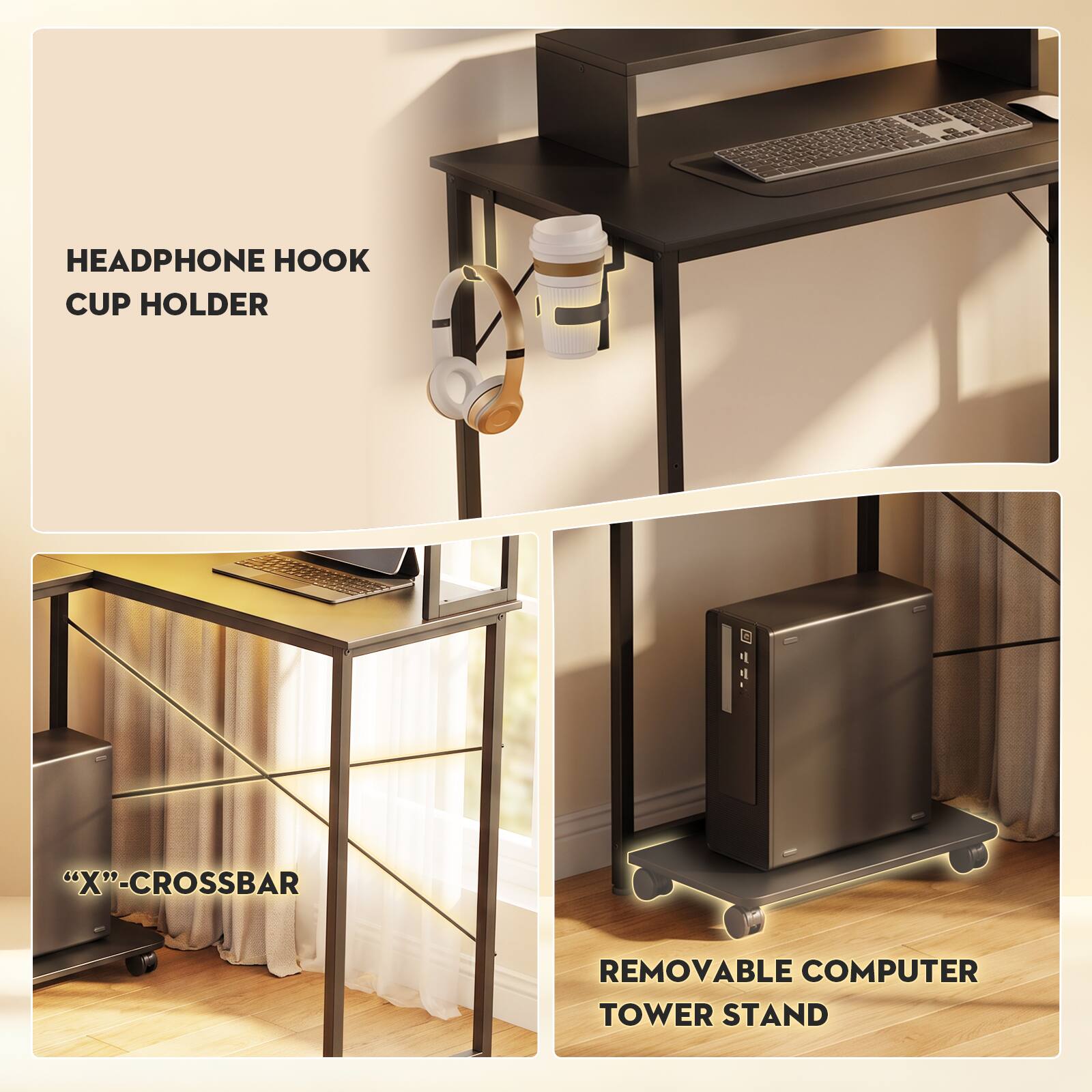HEADPHONE HOOK CUP HOLDER

"X"-CROSSBAR

REMOVABLE COMPUTER TOWER STAND