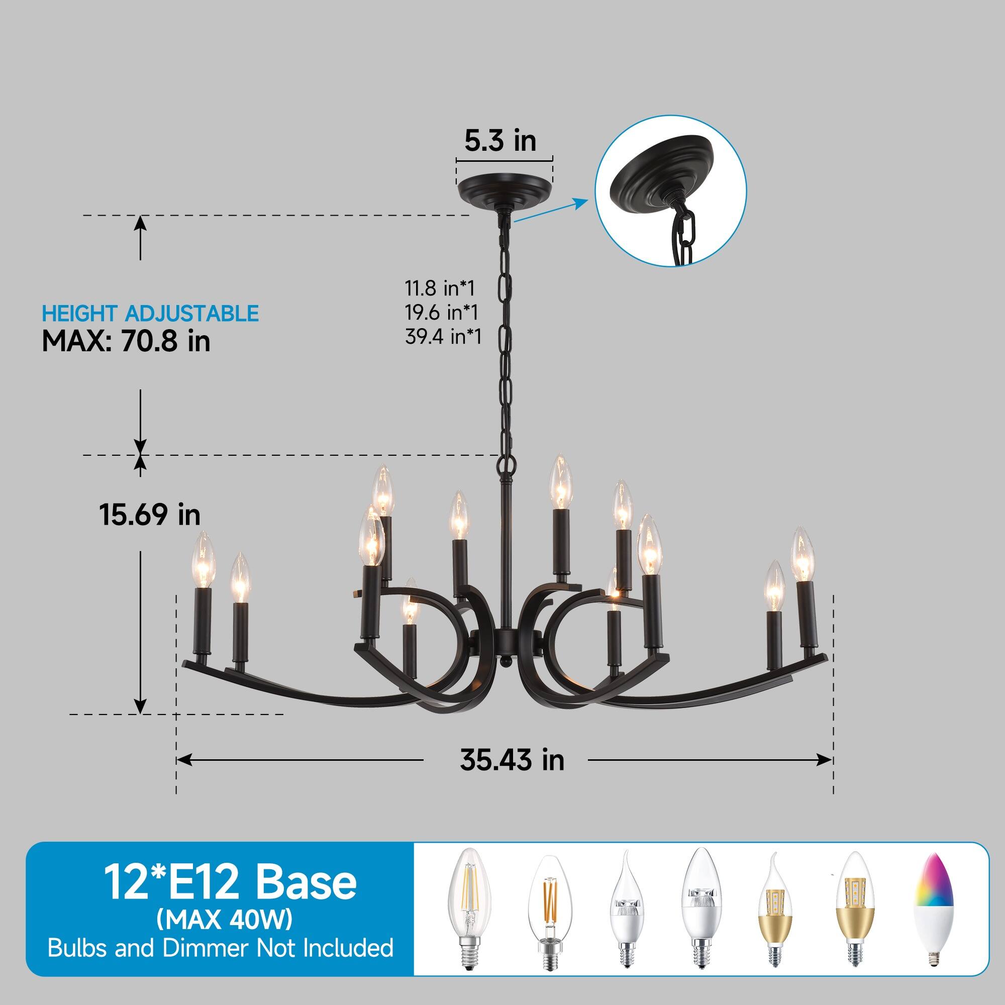 5.3 in HEIGHT ADJUSTABLE MAX: 70.8 in  
11.8 in*1  
19.6 in*1  
39.4 in*1  
15.69 in  
35.43 in  
12*E12 Base (MAX 40W)  
Bulbs and Dimmer Not Included