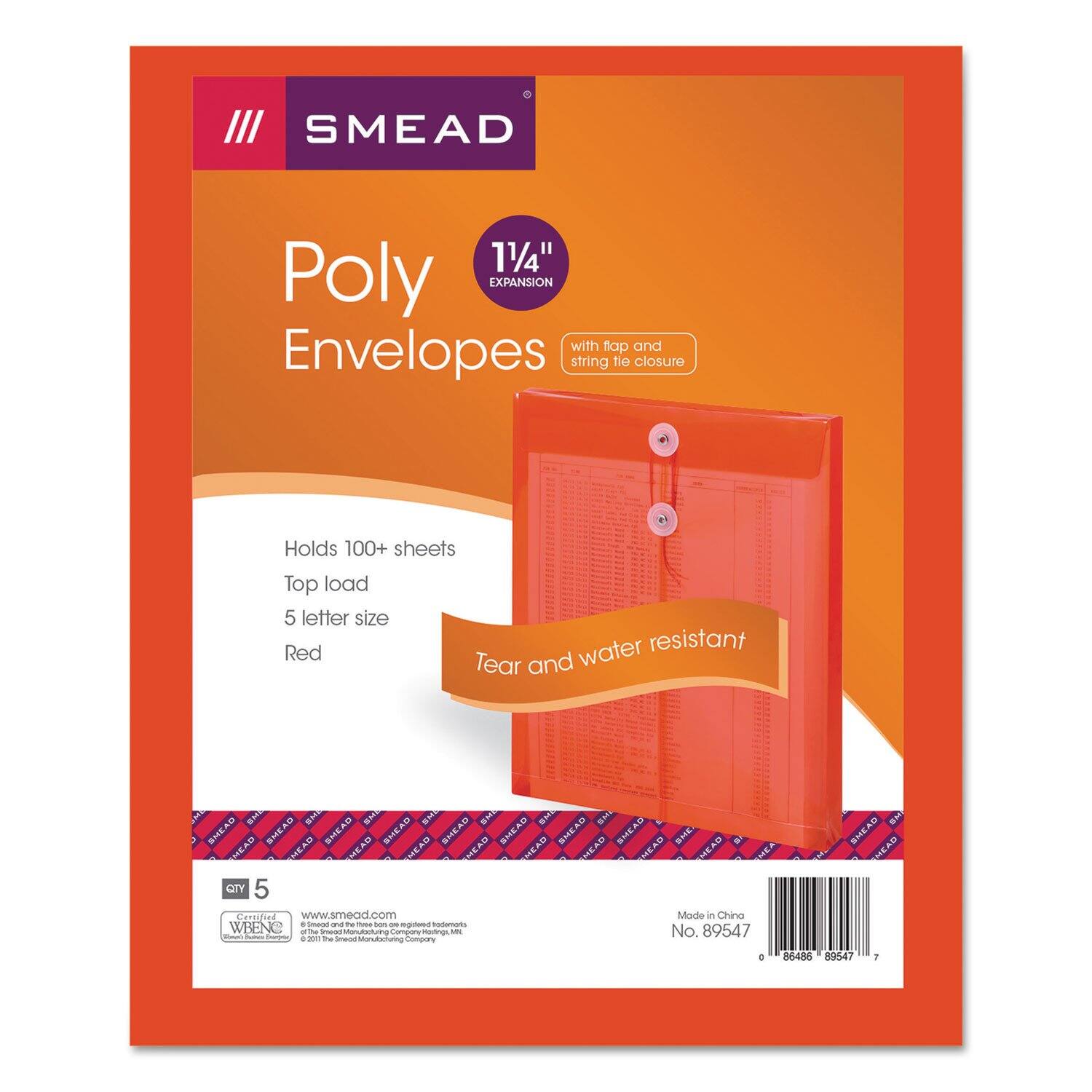 SMEAD  
Poly Envelopes  
11/4" Expansion with flap and string tie closure  
Holds 100+ sheets  
Top load  
5 letter size  
Red  
Tear and water resistant  

Made in China  
No. 89547  

www.smead.com  

Certified  
WEEBEN  
of the SMEAD Manufacturing Company  
of the SMEAD Manufacturing Company  

5