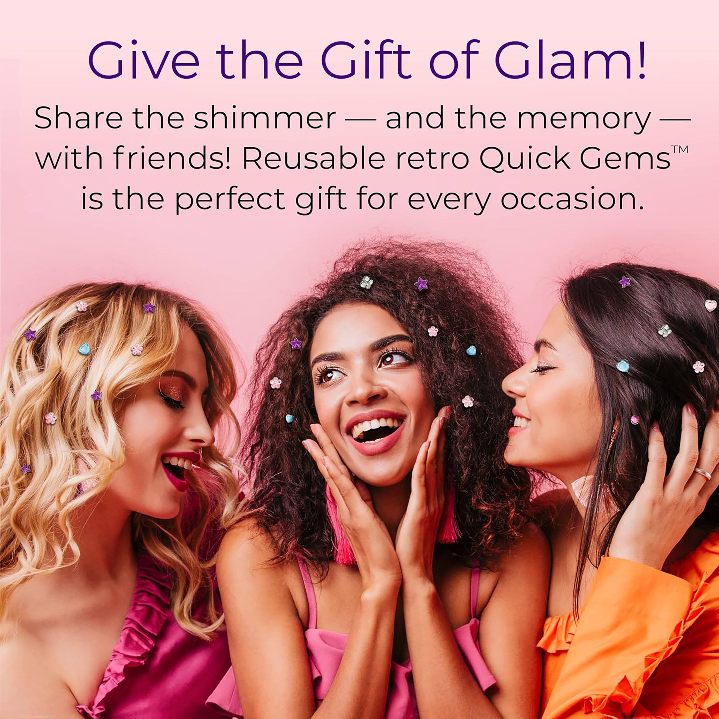 Give the Gift of Glam! Share the shimmer — and the memory — with friends! Reusable retro Quick Gems™ is the perfect gift for every occasion.