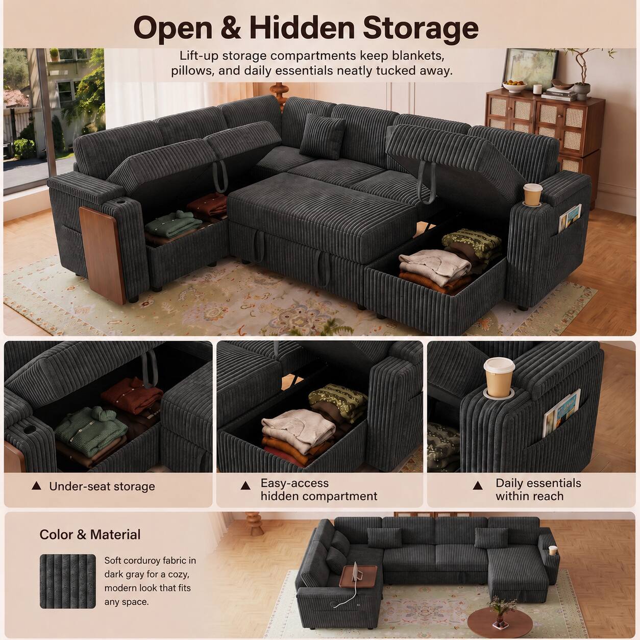 Open & Hidden Storage

Lift-up storage compartments keep blankets, pillows, and daily essentials neatly tucked away.

Under-seat storage
Easy-access hidden compartment
Daily essentials within reach

Color & Material
Soft corduroy fabric in dark gray for a cozy, modern look that fits any space.