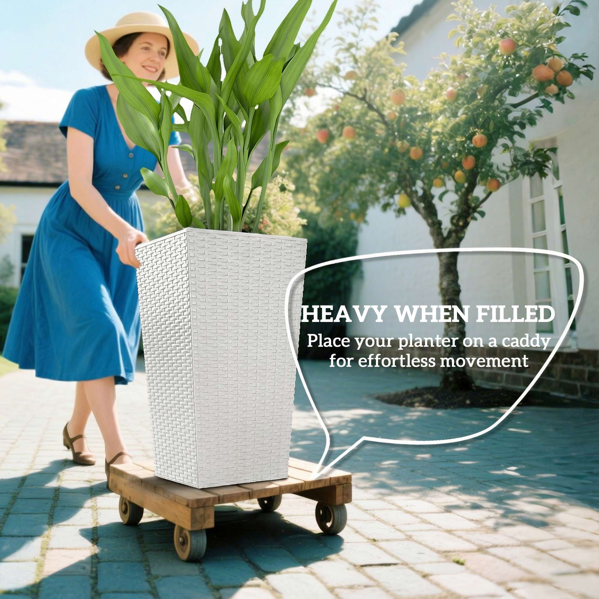 HEAVY WHEN FILLED  
Place your planter on a caddy for effortless movement