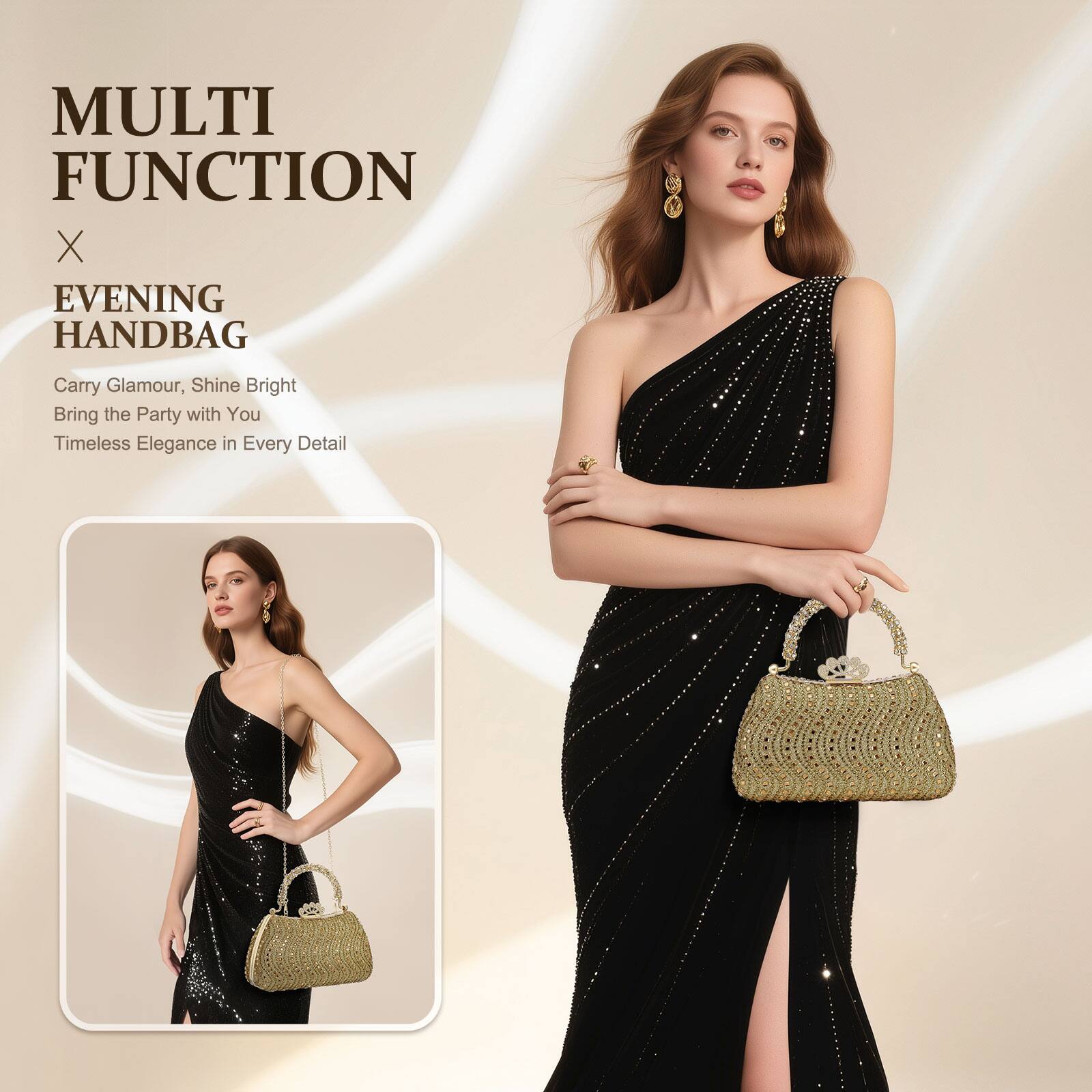 MULTI FUNCTION  
X  
EVENING HANDBAG  

Carry Glamour, Shine Bright  
Bring the Party with You  
Timeless Elegance in Every Detail