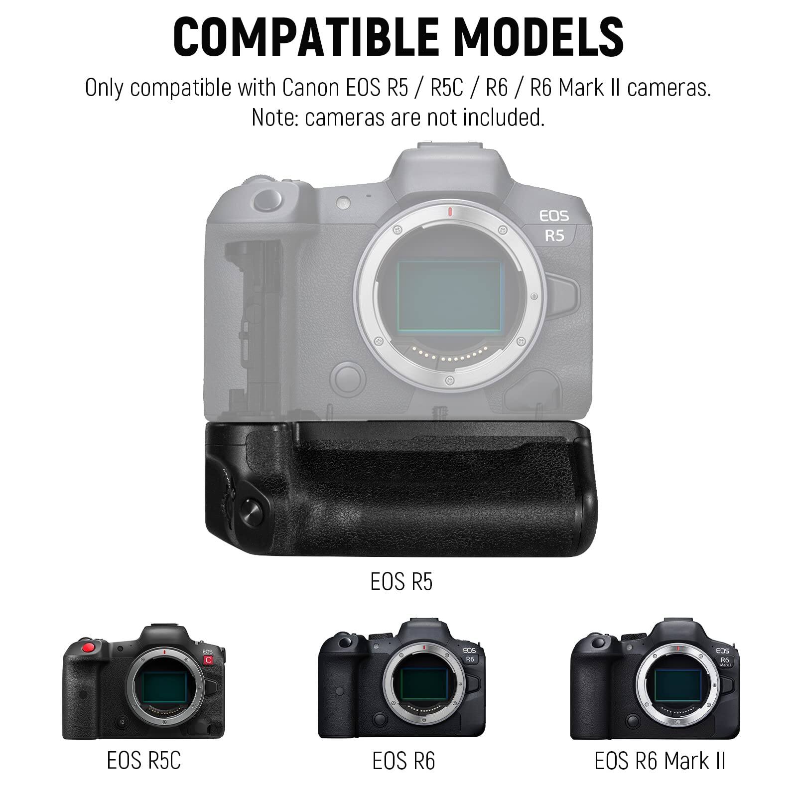 COMPATIBLE MODELS

Only compatible with Canon EOS R5 / R5C / R6 / R6 Mark II cameras. Note: cameras are not included.

EOS R5
EOS R5C
EOS R6
EOS R6 Mark II