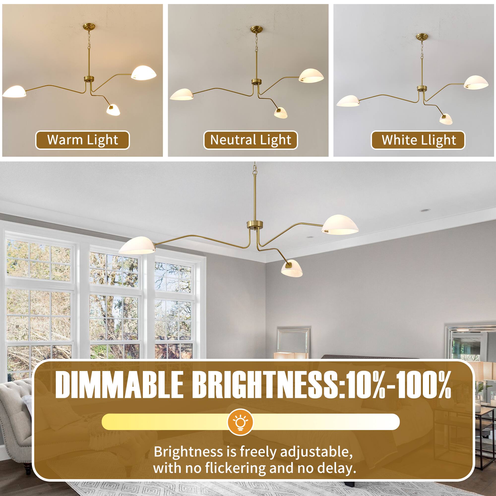 Warm Light  
Neutral Light  
White Light  

DIMMABLE BRIGHTNESS: 10%-100%  
Brightness is freely adjustable, with no flickering and no delay.