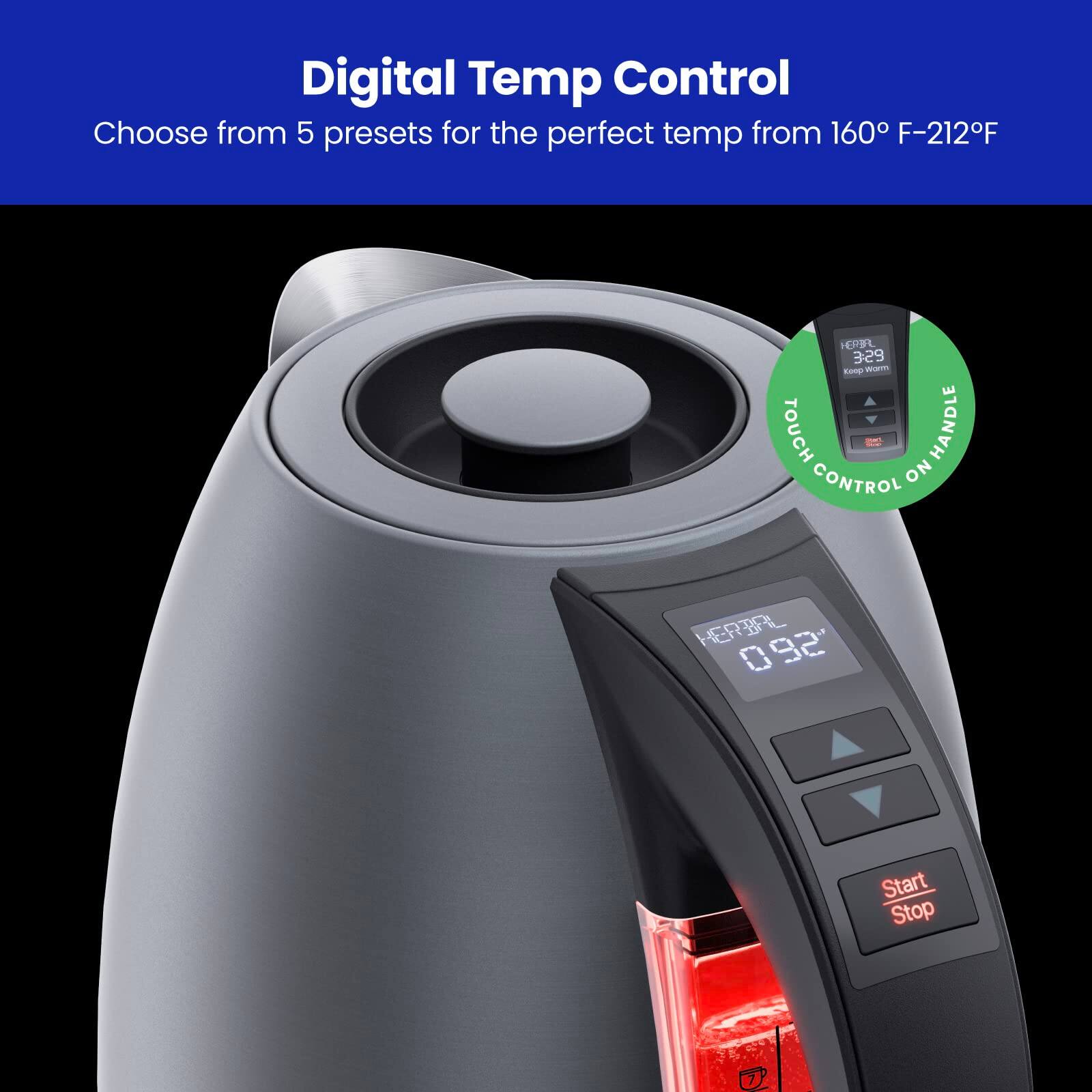 Digital Temp Control  
Choose from 5 presets for the perfect temp from 160°F-212°F  

TOUCH CONTROL ON HANDLE  

Start Stop