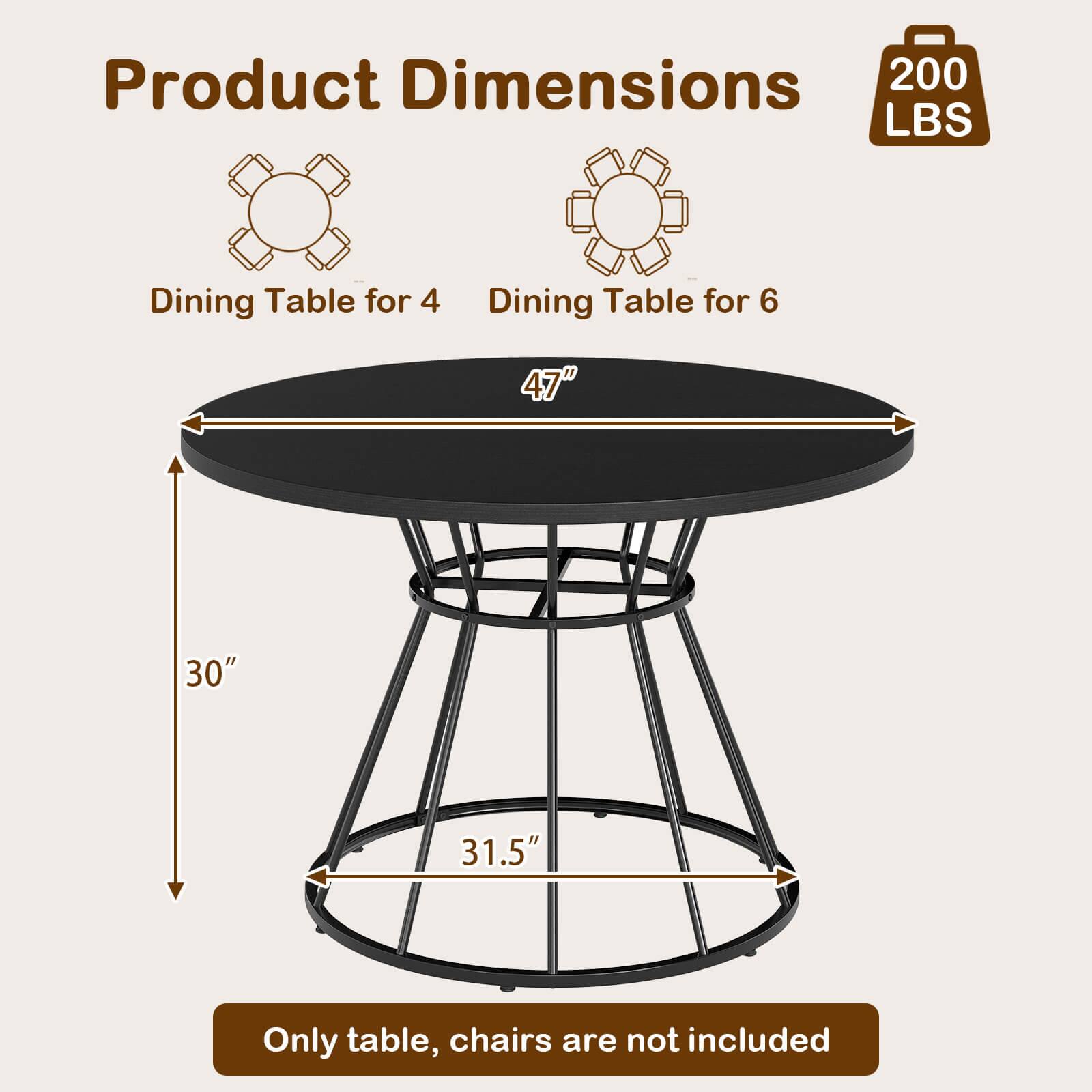 - Product Dimensions: 200 LBS Dining Table for 4, Dining Table for 6, 47" x 30" x 31.5" (Only table, chairs are not included)