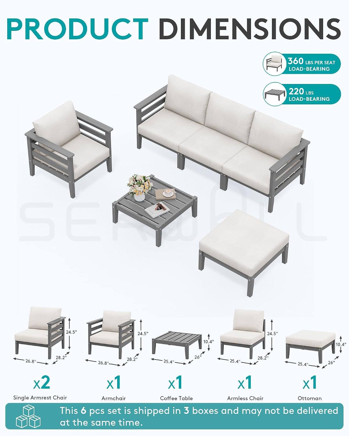 PRODUCT DIMENSIONS

360 LBS PER SEAT LOAD-BEARING  
220 LBS LOAD-BEARING

24.5"  
24.5"  
24.5"  
10.4"  
10.4"  
28.2"  
26.8"  
28.2"  
26.8"  
25.4"  
25.4"  
26"  

Single Armrest Chair  
Armchair  
Coffee Table  
Armless Chair  
Ottoman  

This 6 pcs set is shipped in 3 boxes and may not be delivered at the same time.