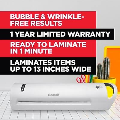 BUBBLE & WRINKLE-FREE RESULTS  
1 YEAR LIMITED WARRANTY  
READY TO LAMINATE IN 1 MINUTE  
LAMINATES ITEMS UP TO 13 INCHES WIDE  

Scotch