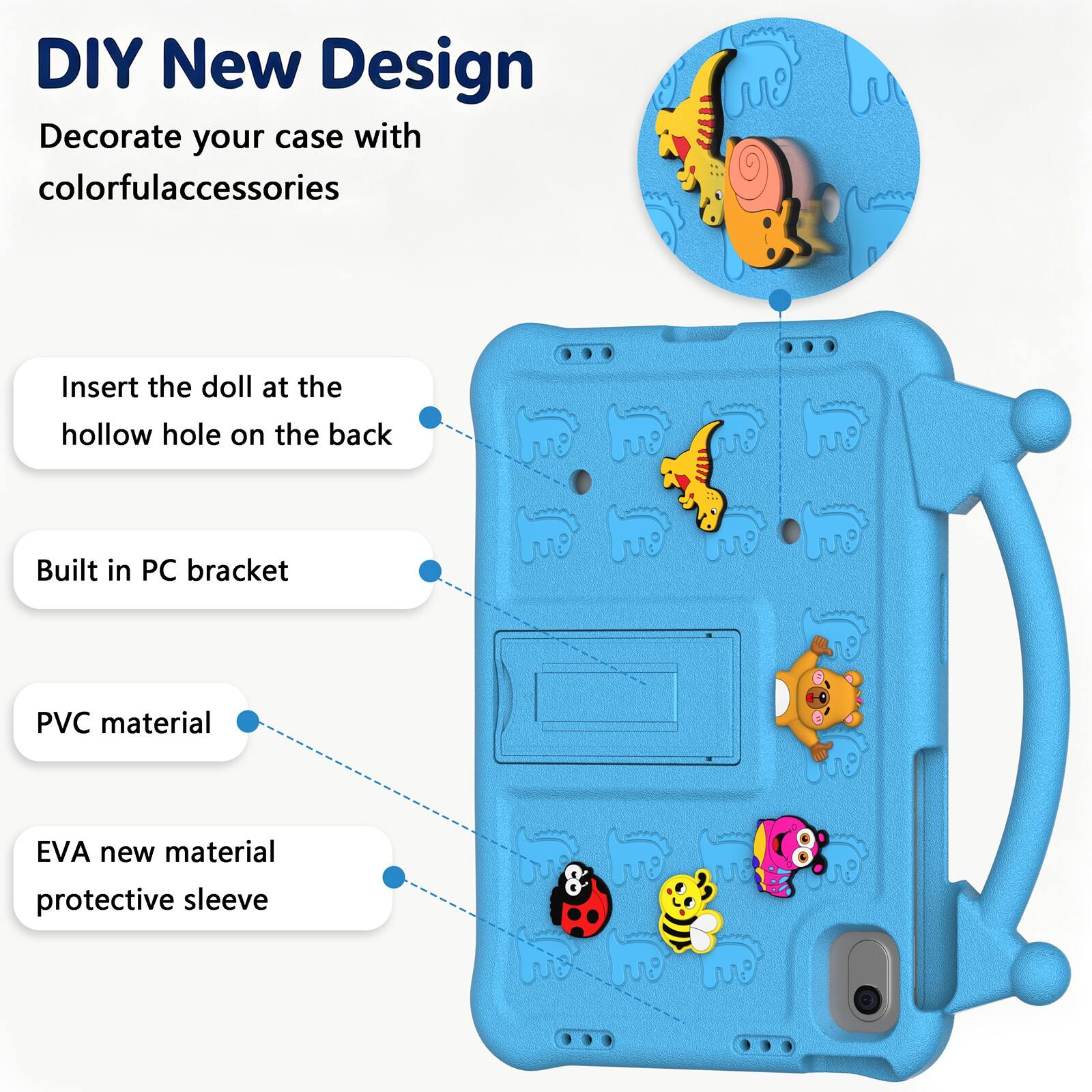 DIY New Design  
Decorate your case with colorful accessories  
Insert the doll at the hollow hole on the back  
Built in PC bracket  
PVC material  
EVA new material protective sleeve