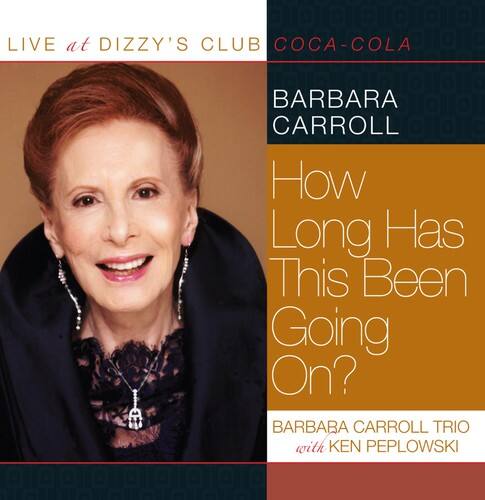 Barbara Carroll - Live At Dizzy's Club - How Long Has This Been Going On?                 - COMPACT DISCS [CD]