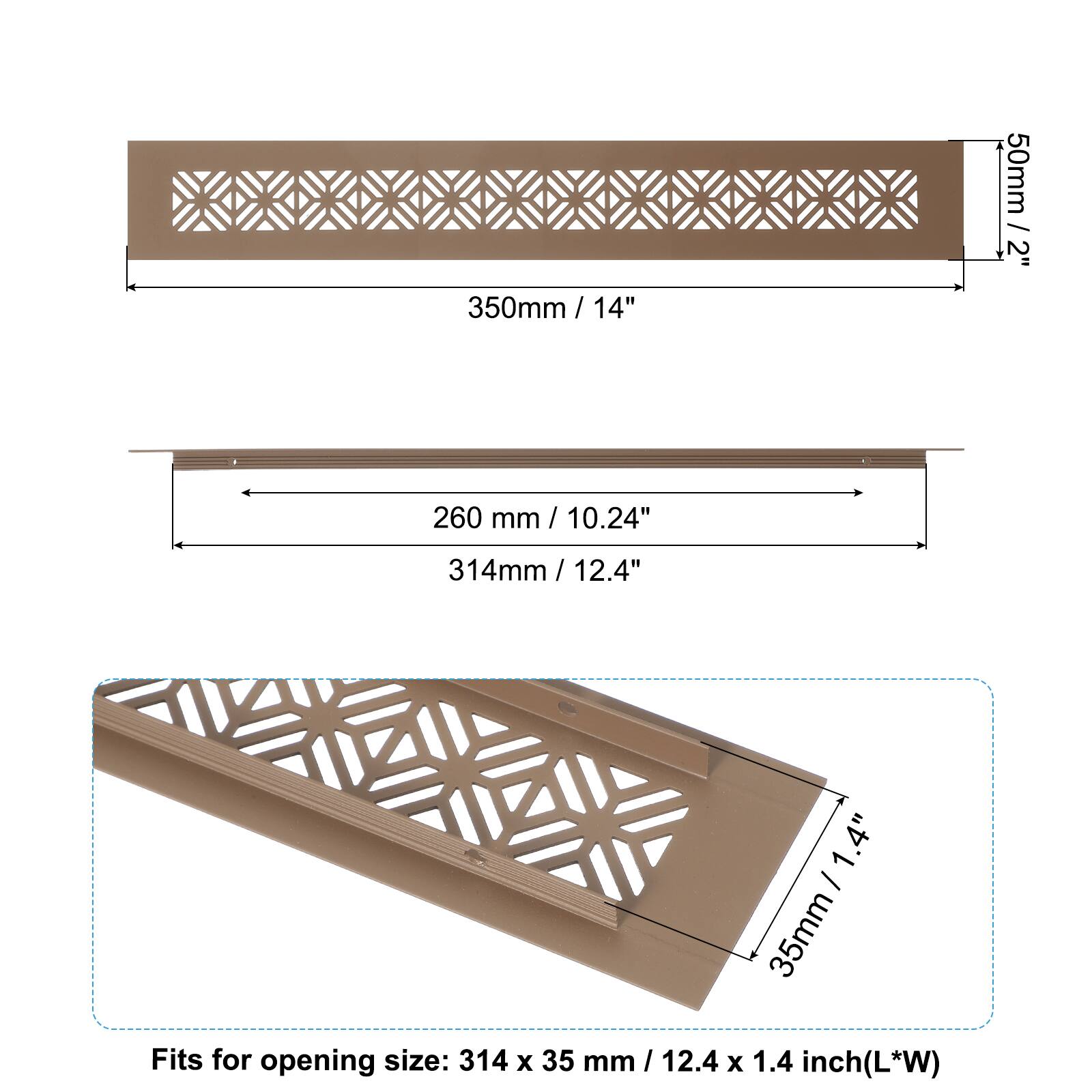 50mm / 2"  
350mm / 14"  
260mm / 10.24"  
314mm / 12.4"  
1.4" - 35mm / 1.4"  

Fits for opening size: 314 x 35 mm / 12.4 x 1.4 inch (L*W)