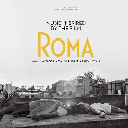 MUSIC INSPIRED BY THE FILM  
ROMA  

PRODUCED BY ALFONSO CUARÓN, LYNN FAINCHTEIN, RANDALL POSTER  

From Academy Award®-winning director Alfonso Cuarón  
Director of "Gravity" & "Children of Men"