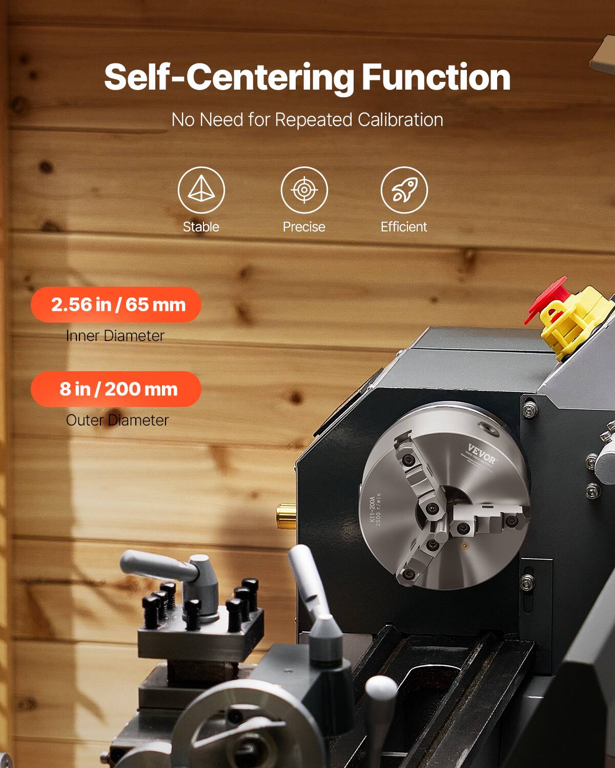 Self-Centering Function  
No Need for Repeated Calibration  
Stable Precise Efficient  

2.56 in / 65 mm Inner Diameter  
8 in / 200 mm Outer Diameter  

VEVOR 1-200 F/mi8  
2500