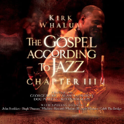 Kirk Whalum - The Gospel According To Jazz - Chapter 3   - COMPACT DISCS [CD]