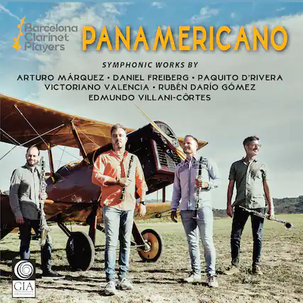 Barcelona Clarinet Players
PANAMERICANO
SYMPHONIC WORKS BY
ARTURO MÁRQUEZ • DANIEL FREIBERG • PAQUITO D'RIYERA • VICTORIANO VALENCIA • RUBÉN DARIO GÓMEZ • EDMUNDO VILLANI-CÓRTES
GIA WIND WORKS