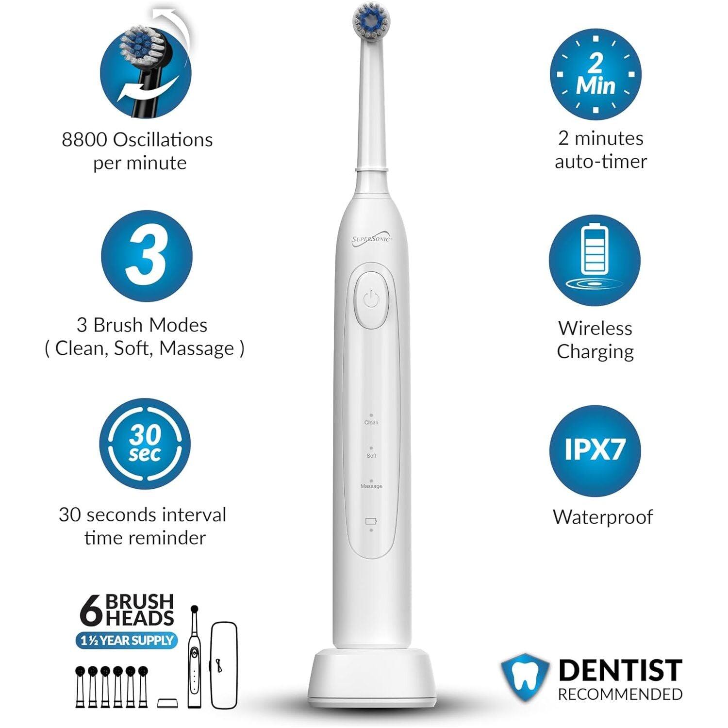 2 Min 8800 Oscillations per minute  
2 minutes auto-timer  
3 Brush Modes (Clean, Soft, Massage)  
Wireless Charging  
30 seconds interval time reminder  
IPX7 Waterproof  
6 BRUSH HEADS  
1 1/2 YEAR SUPPLY  
DENTIST RECOMMENDED