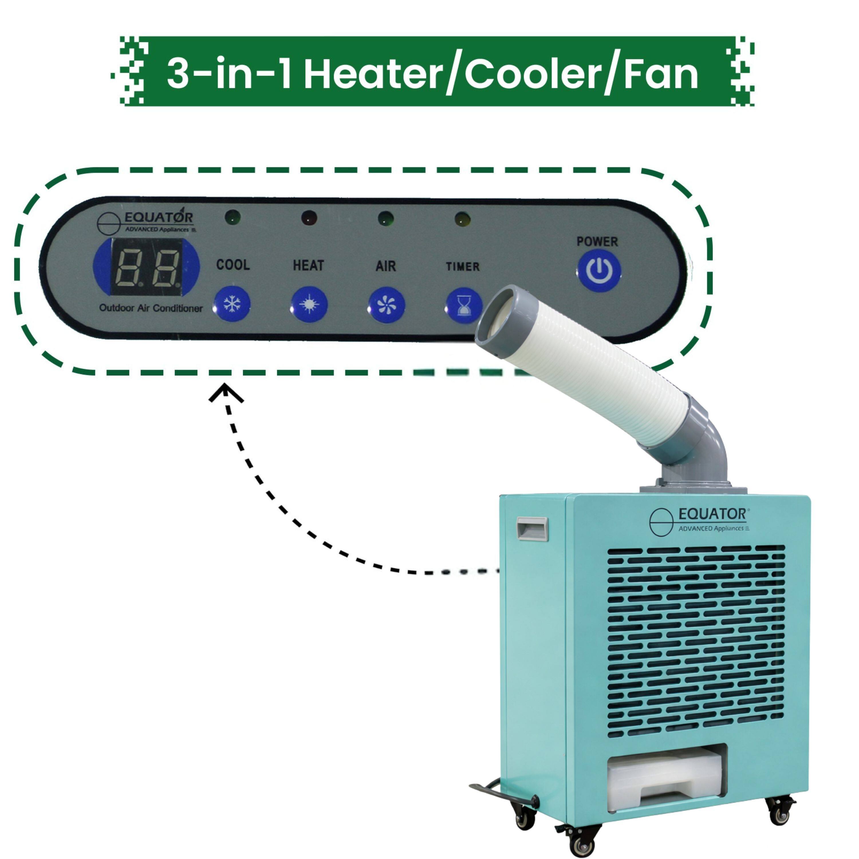 3-in-1 Heater/Cooler/Fan

EQUATOR
ADVANCED APPLIANCES

8.8 COOL Outdoor Air Conditioner

HEAT AIR TIMER POWER

COOL HEAT AIR TIMER POWER