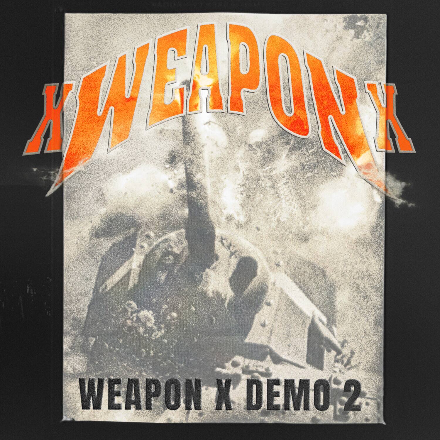 X WEAPON X  
WEAPON X DEMO 2