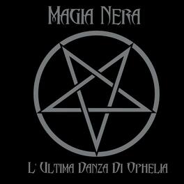 Magia Nera - L'ultima Danza Di Ophelia - VINYL LP