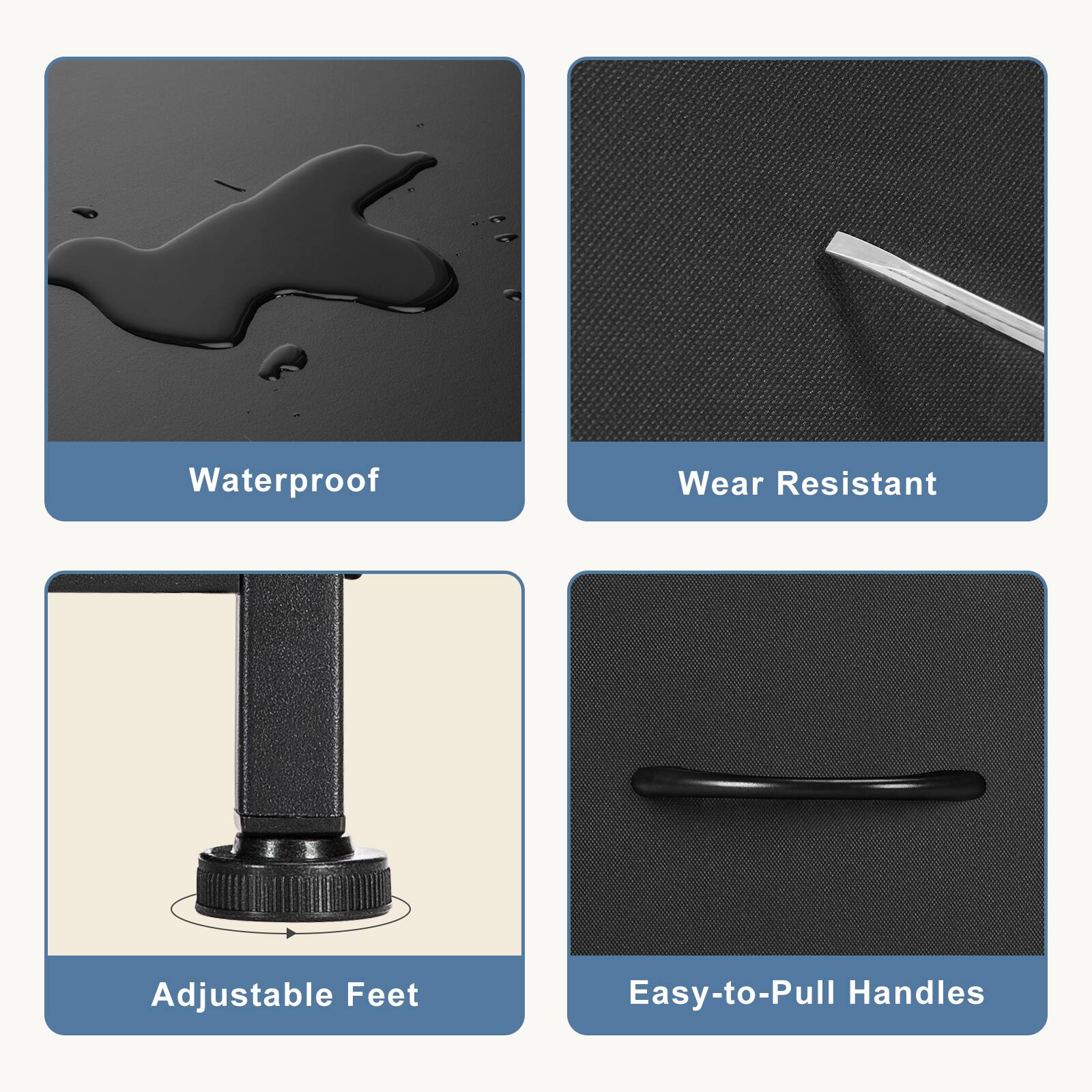 - Waterproof
- Wear Resistant
- Adjustable Feet
- Easy-to-Pull Handles