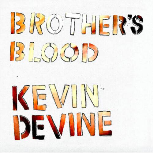 BROTHER'S BLOOD  
KEVIN DEVINE