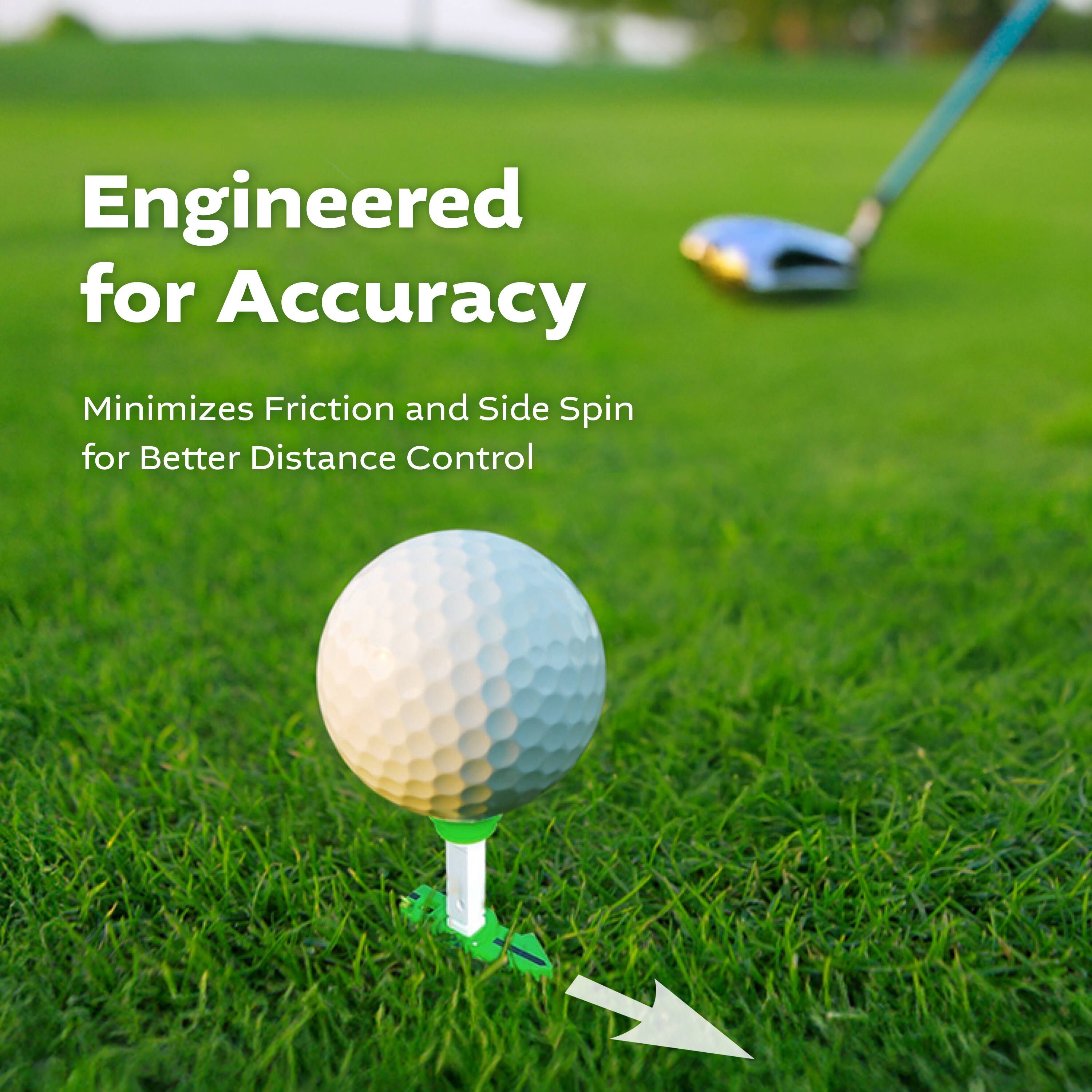 Engineered for Accuracy

Minimizes Friction and Side Spin for Better Distance Control