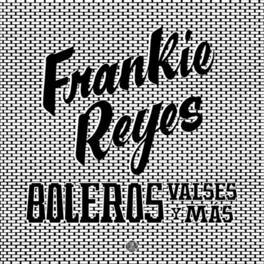 Frankie Reyes - Boleros Valses Y Mas - VINYL LP