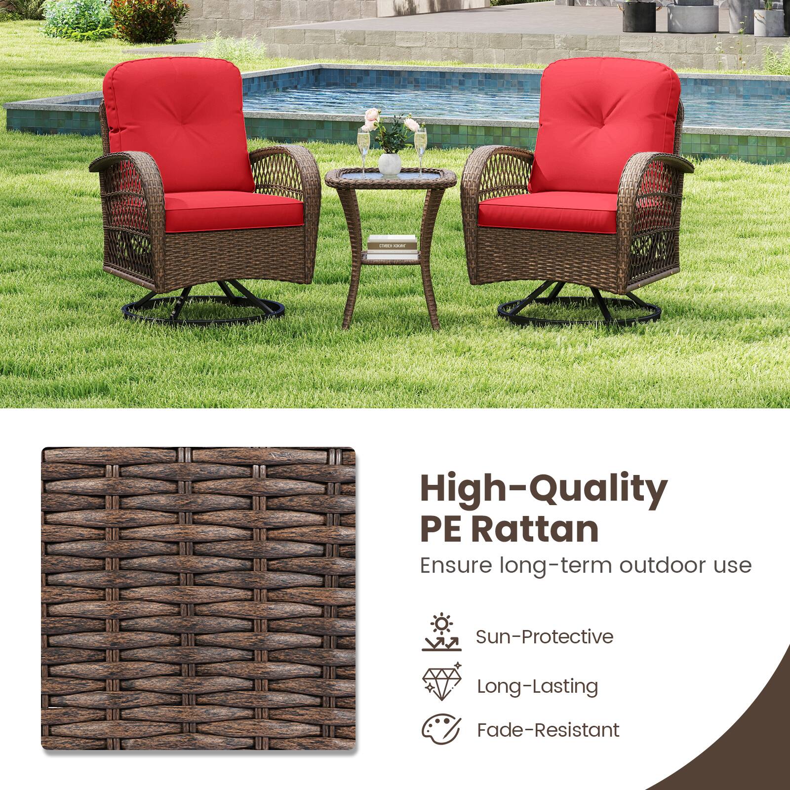 High-Quality PE Rattan  
Ensure long-term outdoor use  
Sun-Protective  
Long-Lasting  
Fade-Resistant