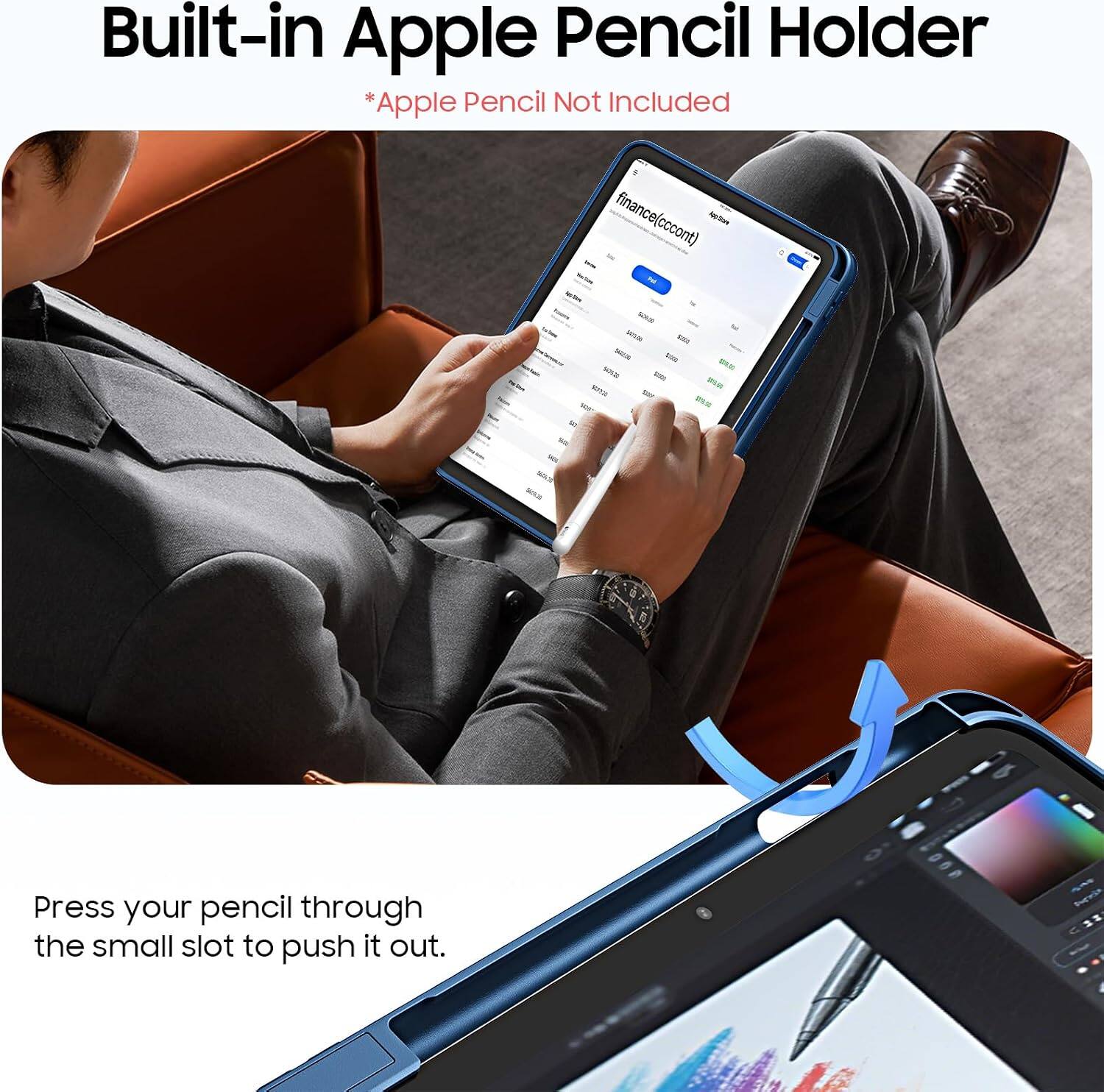 Built-in Apple Pencil Holder *Apple Pencil Not Included

Press your pencil through the small slot to push it out.