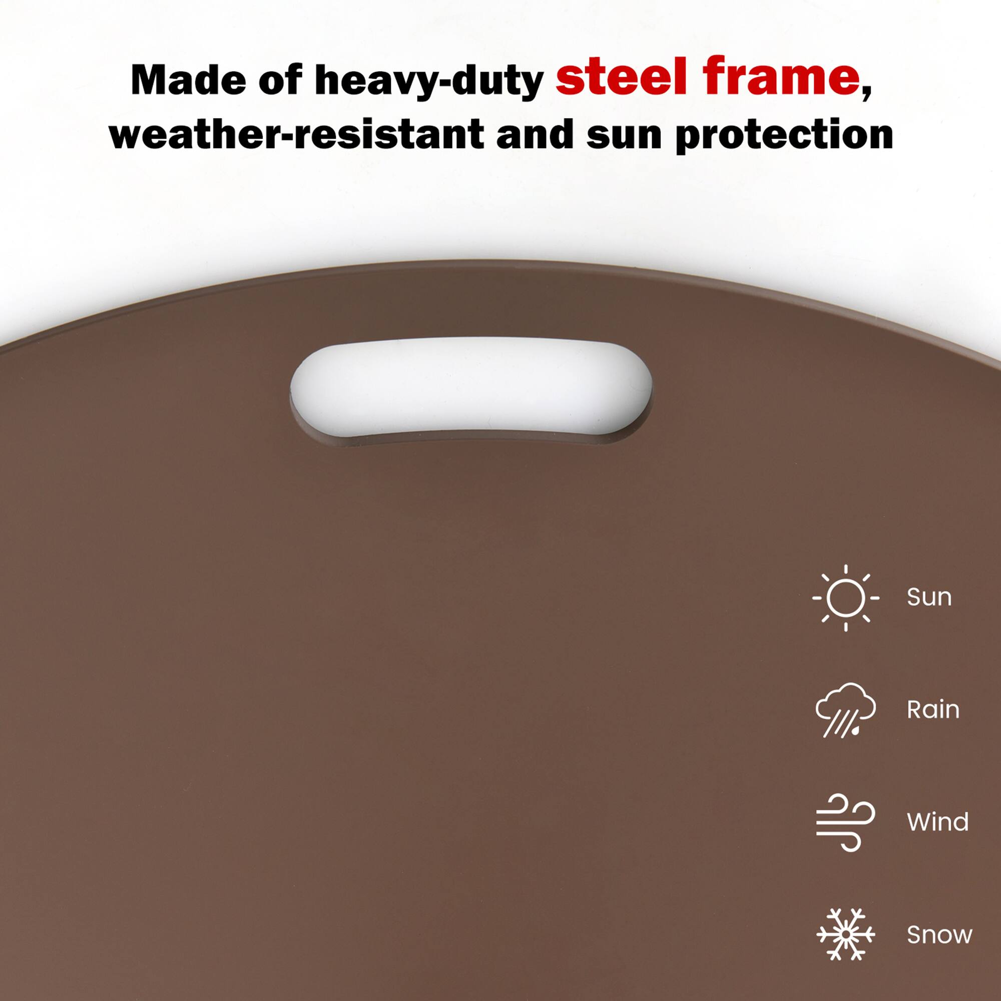 Made of heavy-duty steel frame, weather-resistant and sun protection

Sun Rain Wind Snow