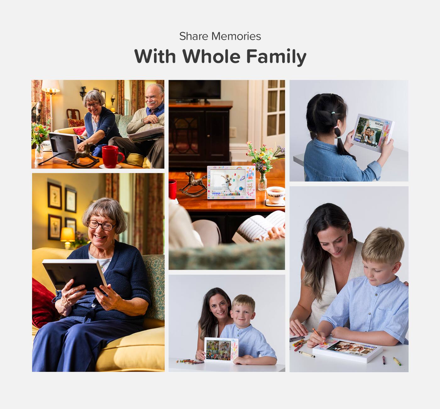 Share Memories  
With Whole Family
