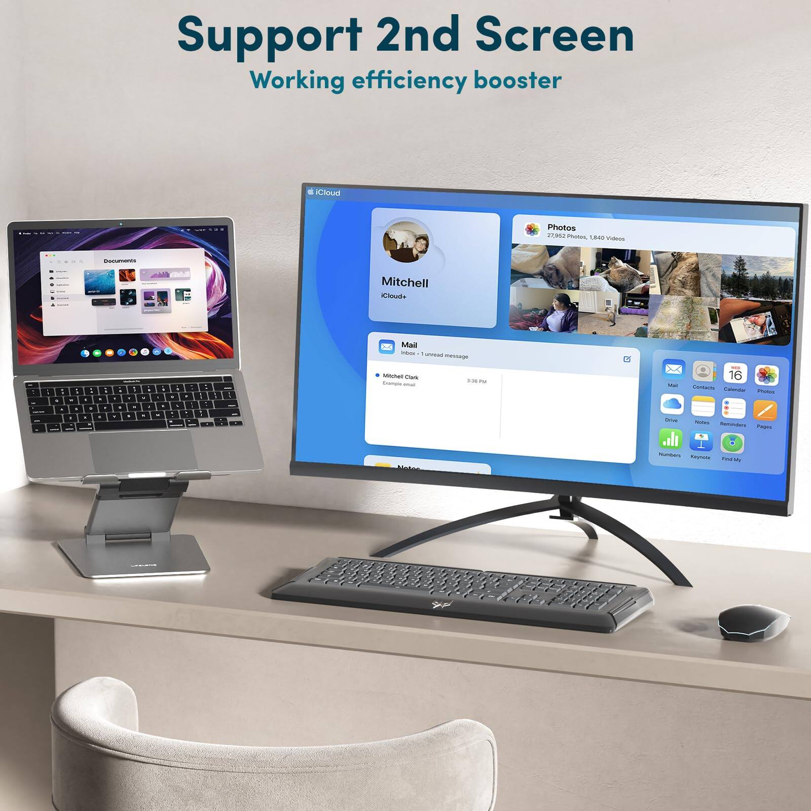 Support 2nd Screen  
Working efficiency booster  

Mitchell  
iCloud Mail  
1 unread message  

Photos  
27,952 Photos, 1,840 Videos  

Mail  
16  

Drive  
Notes  
Reminders  
Pages  
Keynote  
Find My  

Calendar  
Contacts  
Photos  
iCloud