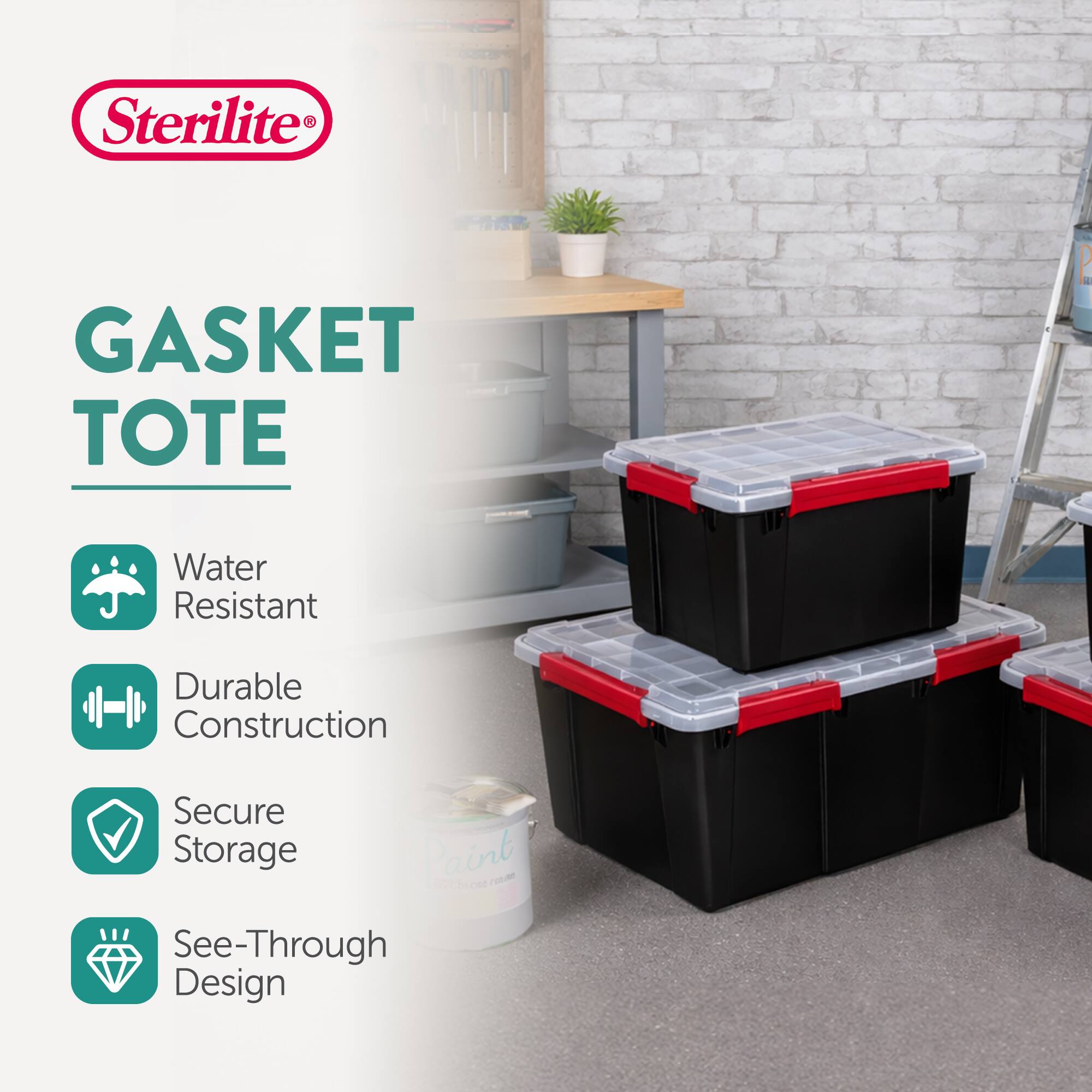 Sterilite GASKET TOTE P M  
Water Resistant  
Durable Construction  
Secure Storage  
See-Through Design