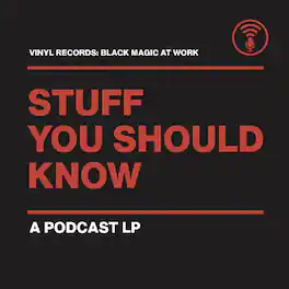 Stuff You Should Know - Vinyl Records: Black Magic At Work - VINYL LP