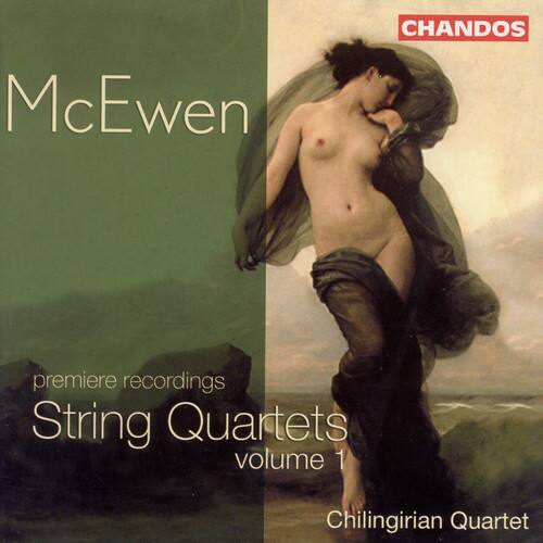 McEwen  
premiere recordings  
String Quartets  
volume 1  
Chilingirian Quartet  

CHANDOS