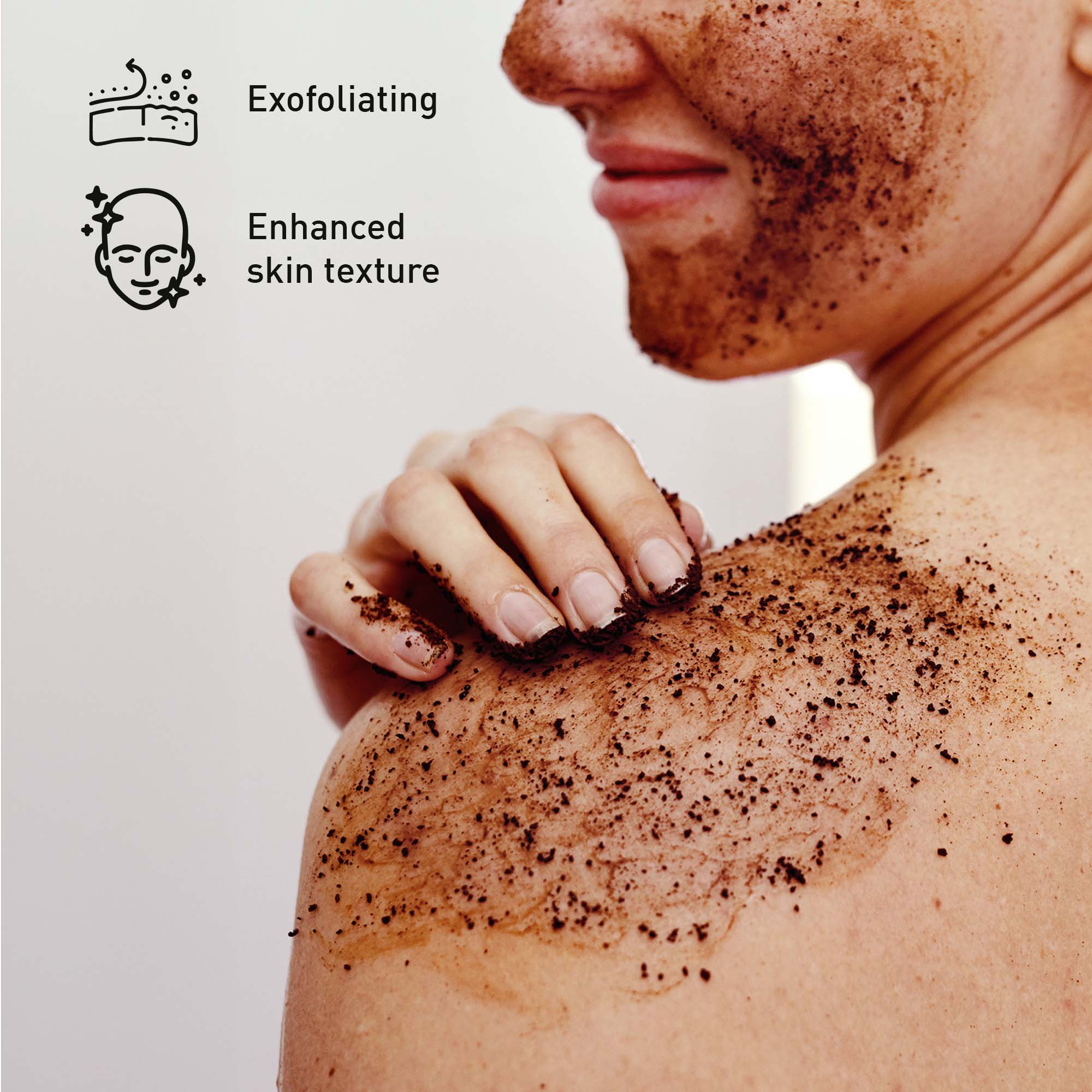 Exfoliating  
Enhanced skin texture