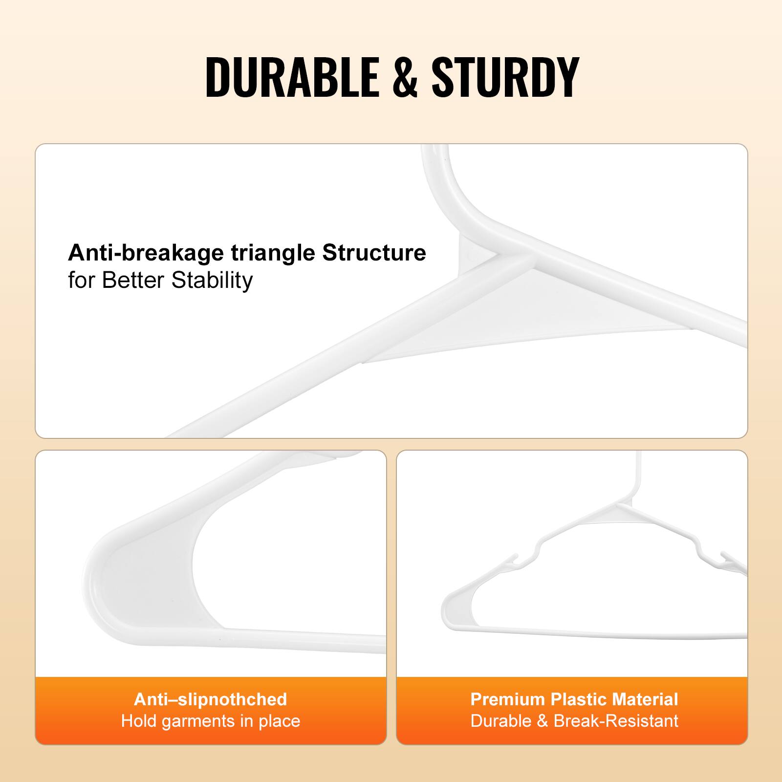 DURABLE & STURDY

- Anti-breakage triangle Structure for Better Stability
- Anti-slipnotched Hold garments in place
- Premium Plastic Material Durable & Break-Resistant