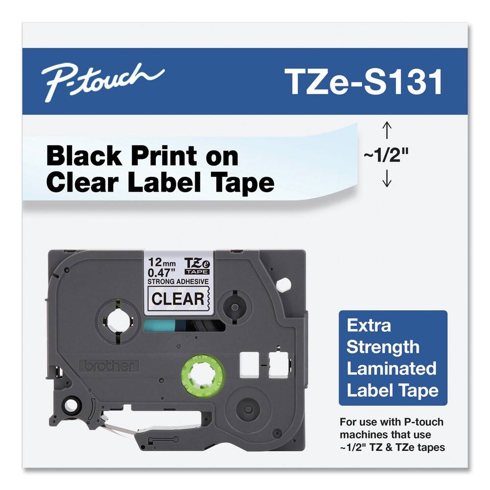 P-touch  
TZe-S131  

Black Print on Clear Label Tape  

12mm  
0.47"  
STRONG ADHESIVE  
CLEAR  

Extra Strength Laminated Label Tape  

For use with P-touch machines that use ~1/2" TZ & TZe tapes