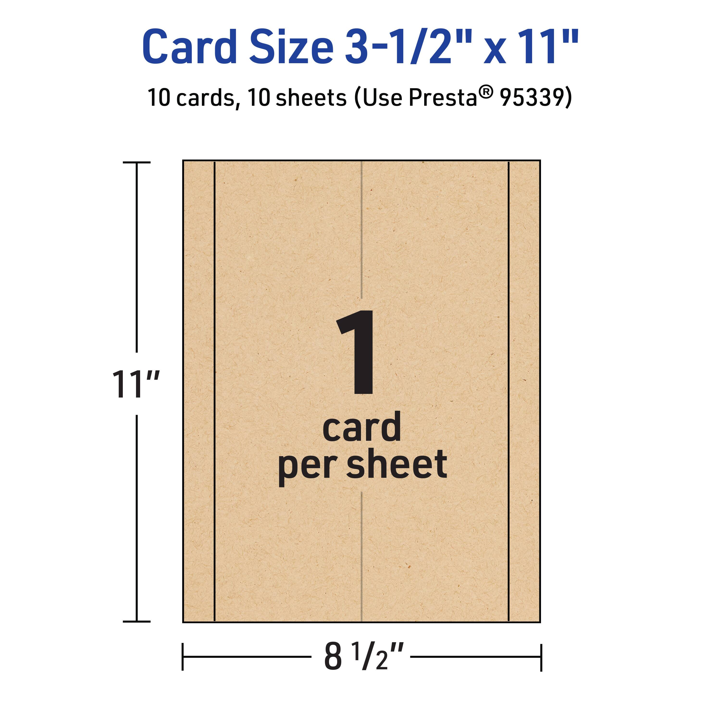 Card Size 3-1/2" x 11"  
10 cards, 10 sheets (Use Presta® 95339)  
1 card per sheet  
11"  
8 1/2"