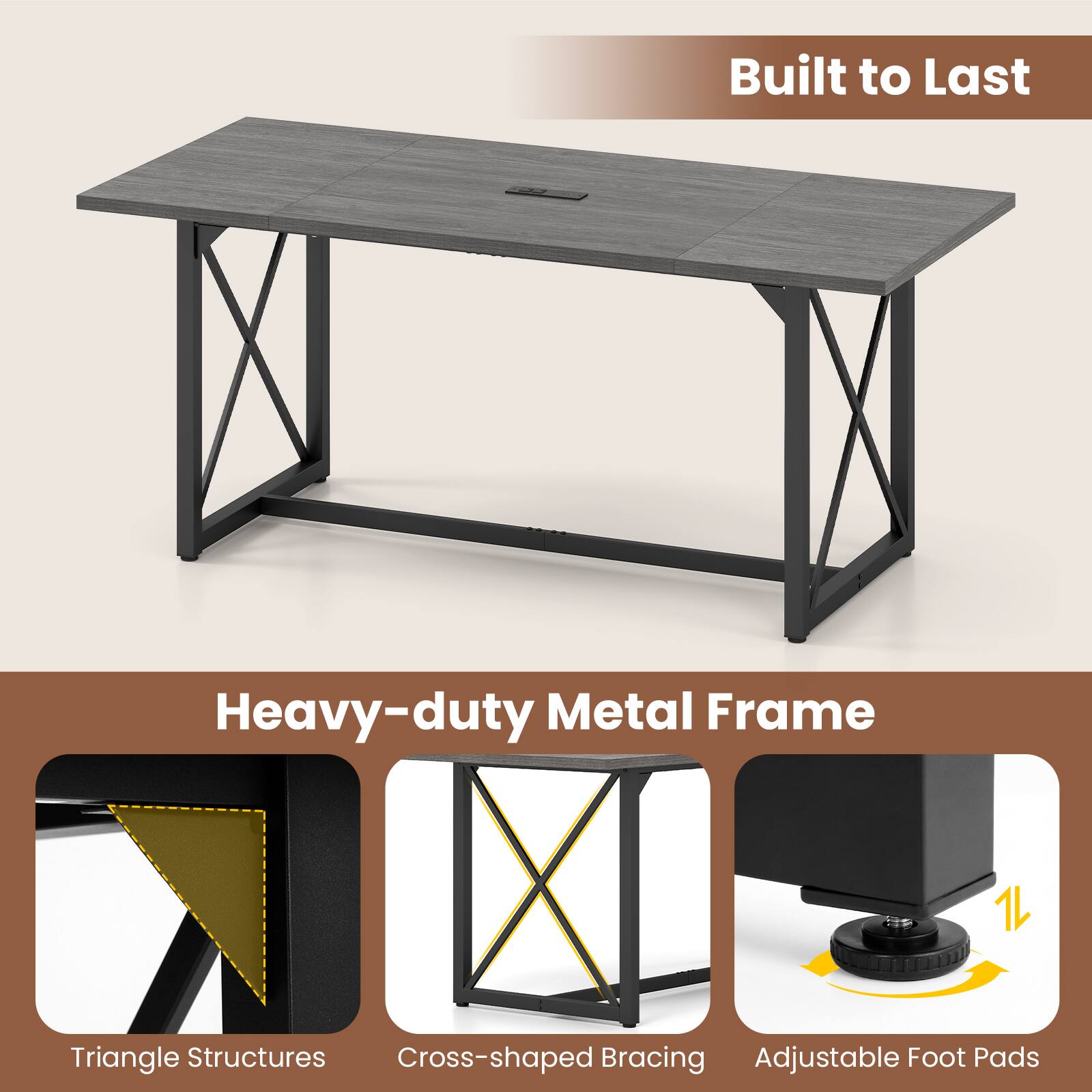 Built to Last  
Heavy-duty Metal Frame  
Triangle Structures  
Cross-shaped Bracing  
Adjustable Foot Pads