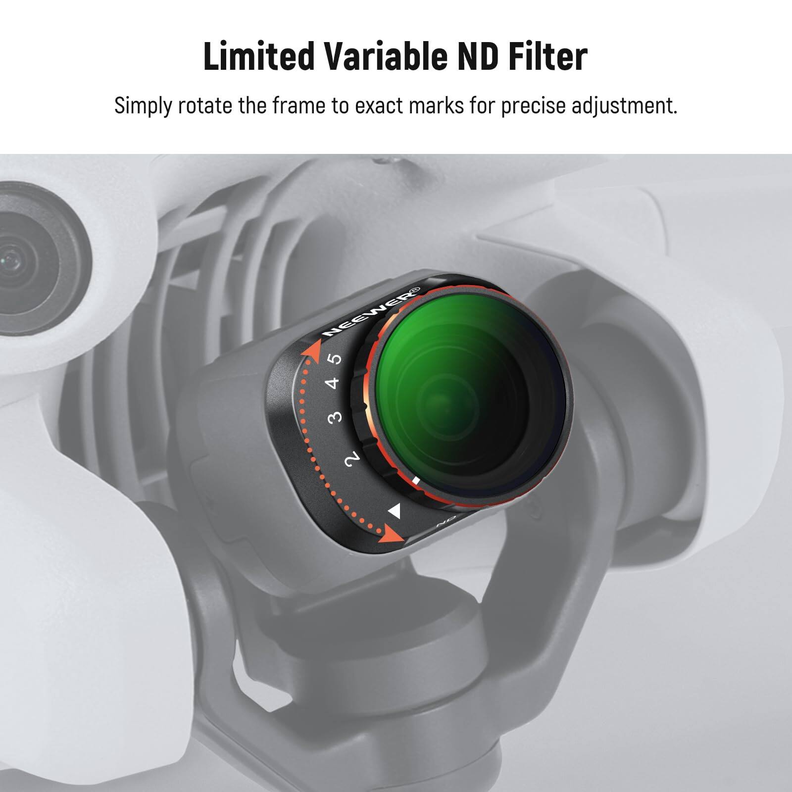 Limited Variable ND Filter  
Simply rotate the frame to exact marks for precise adjustment.  
CR NEWEER 5 4 3 2
